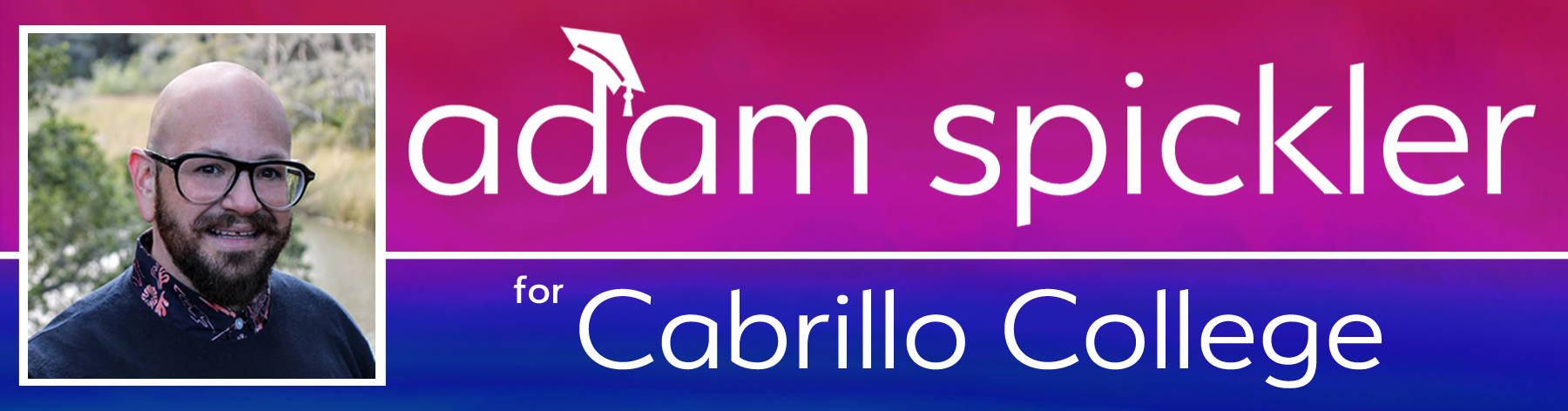 Image of Adam Spickler for Cabrillo College Trustee in a pink and blue logo